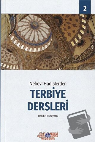 Nebevi Hadislerden Terbiye Dersleri 2 - Halid el-Huseynan - Nebevi Hay