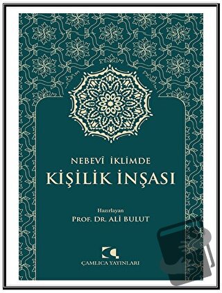 Nebevi İklimde Kişilik İnşası - Ali Bulut - Çamlıca Yayınları - Fiyatı