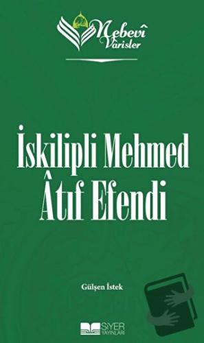 Nebevi Varisler 84 İskipli Mehmed Atıf Efendi - Gülşen İstek - Siyer Y