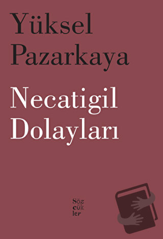 Necatigil Dolayları - Yüksel Pazarkaya - Sözcükler Yayınları - Fiyatı 