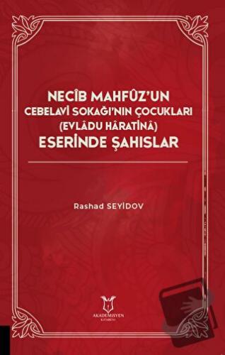 Necib Mahfüz’un Cebelavi Sokağı’nın Çocukları Evladu Haratina) Eserind