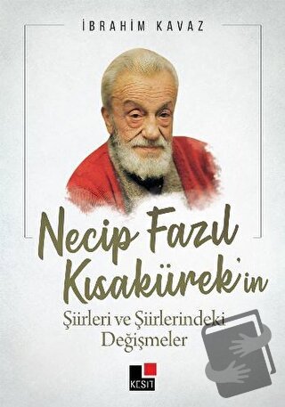 Necip Fazıl Kısakürek’in Şiirleri ve Şiirlerindeki Değişmeler - İbrahi