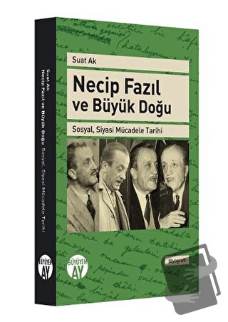 Necip Fazıl ve Büyük Doğu - Suat Ak - Büyüyen Ay Yayınları - Fiyatı - 