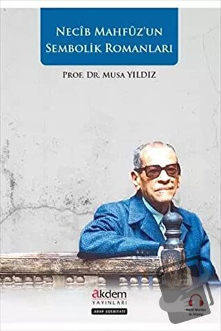 Necip Mahfuz’un Sembolik Romanları - Musa Yıldız - Akdem Yayınları - F