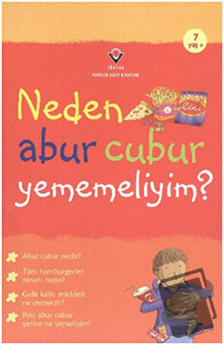 Neden Abur Cubur Yememeliyim? - Kate Knighton - TÜBİTAK Yayınları - Fi