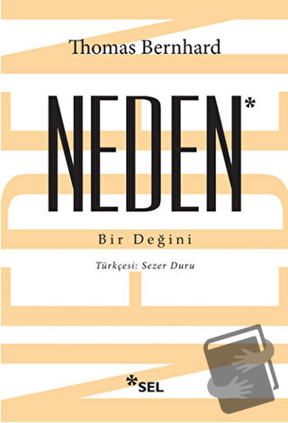 Neden : Bir Değini - Thomas Bernhard - Sel Yayıncılık - Fiyatı - Yorum