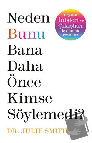 Neden Bunu Bana Daha Önce Kimse Söylemedi? - Julie Smith - Butik Yayın