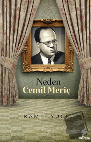 Neden Cemil Meriç - Kamil Yüce - Morena Yayınevi - Fiyatı - Yorumları 