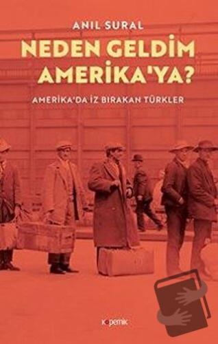 Neden Geldim Amerika’ya? - Anıl Sural - Kopernik Kitap - Fiyatı - Yoru