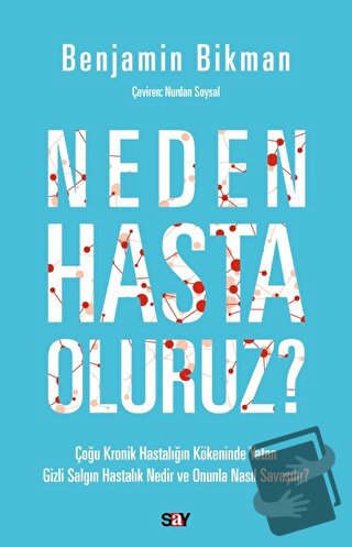 Neden Hasta Oluruz? - Benjamin Bikman - Say Yayınları - Fiyatı - Yorum