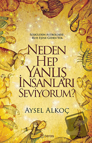 Neden Hep Yanlış İnsanları Seviyorum? - Aysel Alkoç - Teras Kitap - Fi