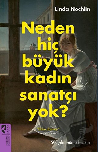 Neden Hiç Büyük Kadın Sanatçı Yok? - Linda Nochlin - HayalPerest Kitap