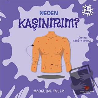 Neden Kaşınırım? - Madeline Tyler - Sabri Ülker Vakfı Yayınları - Fiya