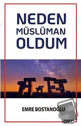 Neden Müslüman Oldum - Emre Bostanoğlu - Ozan Yayıncılık - Fiyatı - Yo