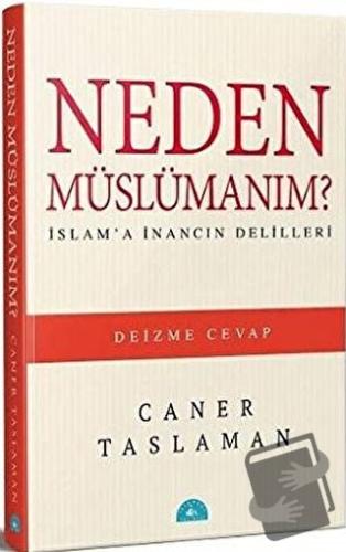 Neden Müslümanım? - Caner Taslaman - İstanbul Yayınevi - Fiyatı - Yoru