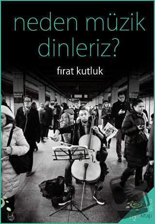 Neden Müzik Dinleriz? - Fırat Kutluk - h2o Kitap - Fiyatı - Yorumları 