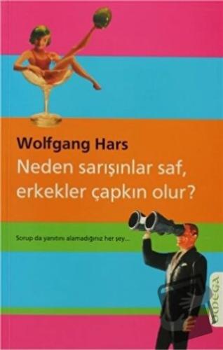 Neden Sarışınlar Saf, Erkekler Çapkın Olur? - Wolfgang Hars - Omega - 