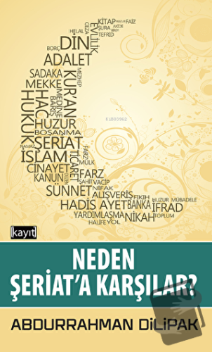 Neden Şeriat'a Karşılar? - Abdurrahman Dilipak - Kayıt Yayınları - Fiy