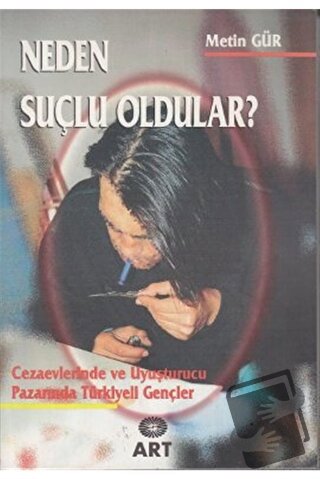 Neden Suçlu Oldular? - Metin Gür - Art Basın Yayın Hizmetleri - Fiyatı