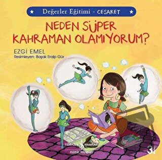 Neden Süper Kahraman Olamıyorum? - Değerler Eğitimi Cesaret - Ezgi Eme