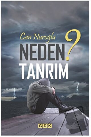 Neden Tanrım? - Can Nuroğlu - GDK Yayınları - Fiyatı - Yorumları - Sat