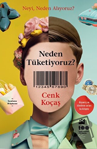 Neden Tüketiyoruz? - Cenk Koçaş - Doğan Kitap - Fiyatı - Yorumları - S