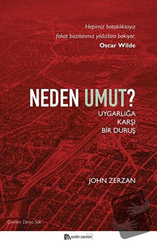 Neden Umut? - John Zerzan - Sander Yayınları - Fiyatı - Yorumları - Sa