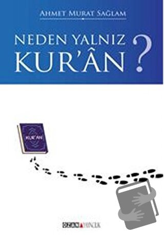 Neden Yalnız Kur'an? - Ahmet Murat Sağlam - Ozan Yayıncılık - Fiyatı -