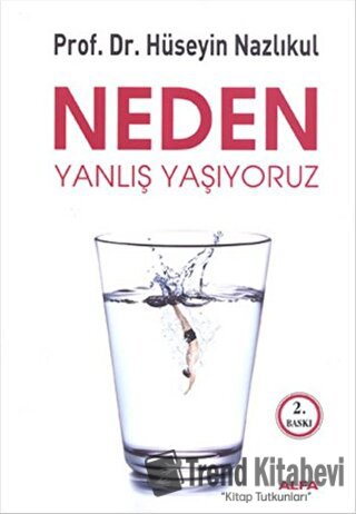 Neden Yanlış Yaşıyoruz - Hüseyin Nazlıkul - Alfa Yayınları - Fiyatı - 