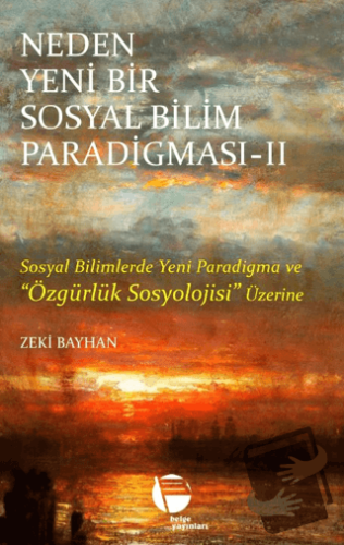 Neden Yeni Bir Sosyal Bilim Paradigması 2. Cilt - Zeki Bayhan - Belge 