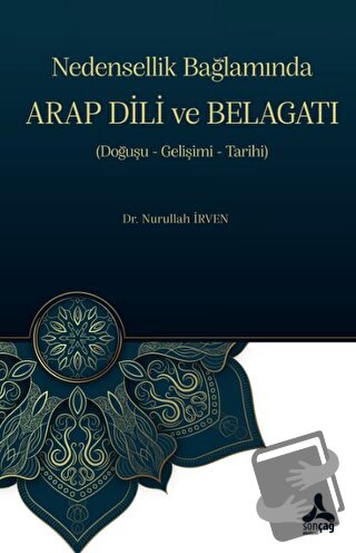 Nedensellik Bağlamında ARAP DİLİ ve BELAGATI (Doğuşu- Gelişimi-Tarihi)