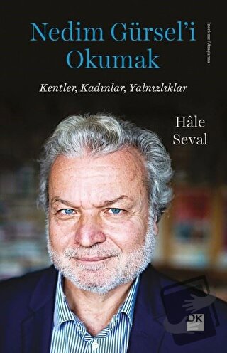 Nedim Gürsel'i Okumak - Hale Seval - Doğan Kitap - Fiyatı - Yorumları 