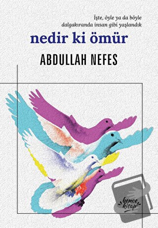 Nedir ki Ömür - Abdullah Nefes - Bencekitap - Fiyatı - Yorumları - Sat