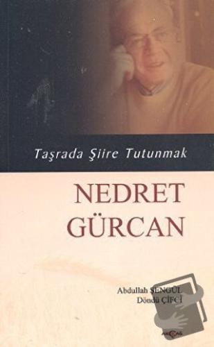 Nedret Gürcan - Taşrada Şiire Tutunmak - Abdullah Şengül - Akçağ Yayın