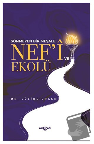 Nef’i ve Ekolü - Jülide Erken - Akçağ Yayınları - Fiyatı - Yorumları -