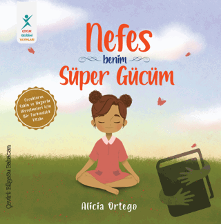 Nefes Benim Süper Gücüm - Alicia Ortego - Çocuk Gelişimi Yayınları - F