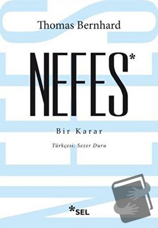 Nefes - Bir Karar - Thomas Bernhard - Sel Yayıncılık - Fiyatı - Yoruml