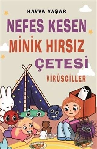 Nefes Kesen Minik Hırsız Çetesi - Virüsgiller - Havva Yaşar - Parya Ki