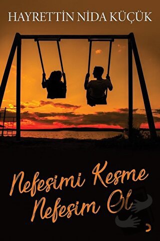 Nefesimi Kesme Nefesim Ol - Hayrettin Nida Küçük - Cinius Yayınları - 