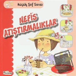 Nefis Atıştırmalıklar - Küçük Şef Serisi - Mercedes Segarra - Teleskop