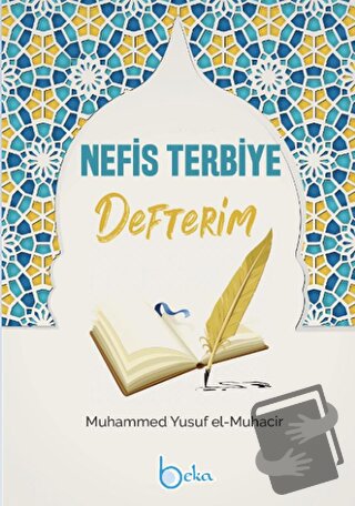 Nefis Terbiye Defterim - Muhammed Yusuf el-Muhacir - Beka Yayınları - 