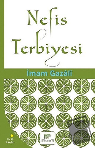 Nefis Terbiyesi - İmam-ı Gazali - Gelenek Yayıncılık - Fiyatı - Yoruml