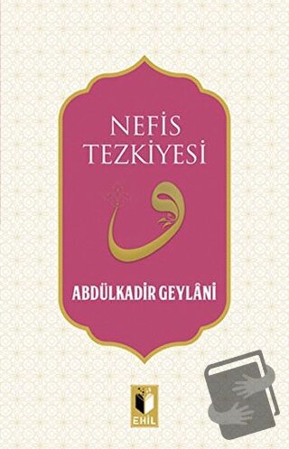 Nefis Tezkiyesi - Abdulkadir Geylani - Ehil Yayınları - Fiyatı - Yorum