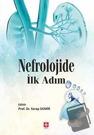 Nefrolojide İlk Adım - Serap Demir - Ekin Basım Yayın - Fiyatı - Yorum