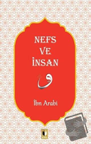 Nefs ve İnsan - Muhyiddin İbn Arabi - Ehil Yayınları - Fiyatı - Yoruml