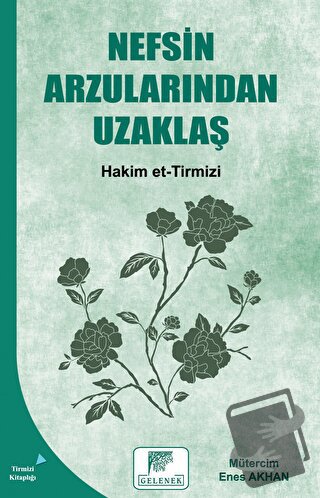 Nefsin Arzularından Uzaklaş - Hakim et-Tirmizi - Gelenek Yayıncılık - 