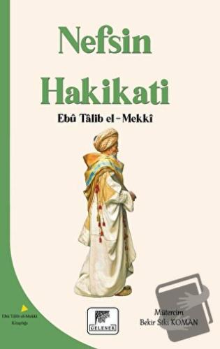 Nefsin Hakikati - Ebu Talib El-Mekki - Gelenek Yayıncılık - Fiyatı - Y