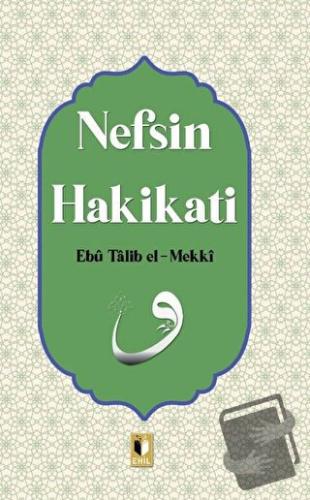 Nefsin Hakikati - Ebu Talib El-Mekki - Ehil Yayınları - Fiyatı - Yorum