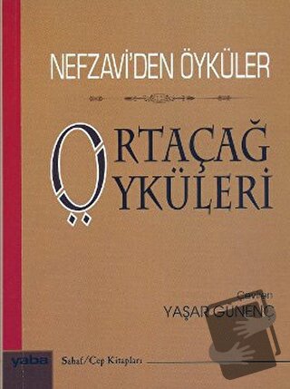 Nefzavi’den Öyküler - Ortaçağ Öyküleri - Şeyh Muhammed El Nefzavi - Ya