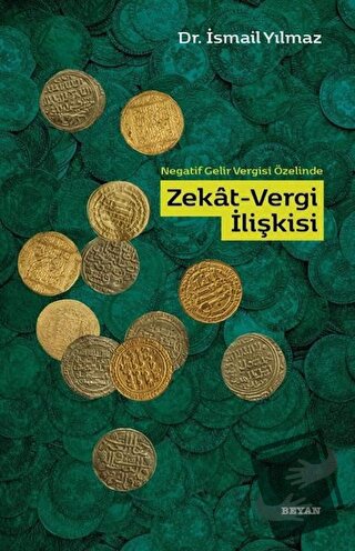 Negatif Gelir Vergisi Özelinde Zekat-Vergi İlişkisi - İsmail Yılmaz - 